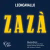 About Leoncavallo: Zazà, Act 1: "Stasera sono in voce!" (Courtois, Floriana, Duclou) Song