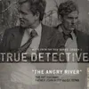 About The Angry River (feat. Father John Misty and S.I. Istwa) [Theme From the HBO Series True Detective] Song