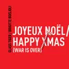 Joyeux Noël / Happy Xmas (War Is Over)