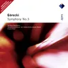 Górecki : Symphony No.3 Op.36, 'Symphony of Sorrowful Songs' : I Lento, sostenuto tranquillo ma cantabile