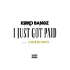 About I Just Got Paid (feat. E-40 & TK Kravitz) Song