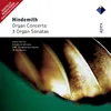 Hindemith : Organ Concerto : I Crescendo - Moderato assai