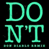About Don't (Don Diablo Remix) Song