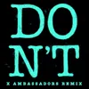 About Don't (Xambassadors Remix) Song