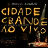 Cidade grande II (Canção do remanso) - Ao vivo