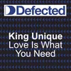 Love Is What You Need (Look Ahead) (King Unique Dub)