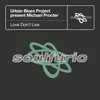 Love Don't Live (Urban Blues Project present Michael Procter) [The New Birth Mix]