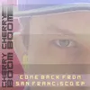 Come Back from San Francisco Michael Woods Remix