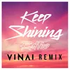 About Keep Shining VINAI Remix Song