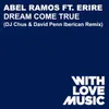 Dream Come True (feat. Erire) DJ Chus & David Penn Iberican Remix