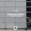 Bring Me Down (feat. Bright Sparks) Extended Mix