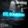 Be Somebody Club Mix