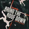 About Bring The Roof Down (feat. Luciana) Song