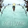 About Aniuvak Song