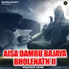 About Aisa Damru Bajaya Bholenath Ji Song