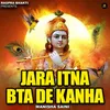 Jara Itna Bta De Kanha