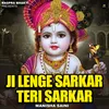 About Ji Lenge Sarkar Teri Sarkar Song