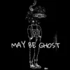 Maybe Ghost