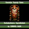 Venkateshwara Suprabhatam (Kausalya Supraja Rama)