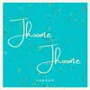 About Jhoome Jhoome Song