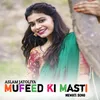 About mufeed ki masti mewati Song