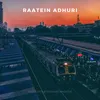 About Raatein Adhuri Song