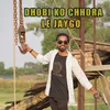About Dhobi ko chhora le jaygo Song