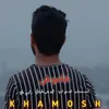 KHAMOSH (خاموش)