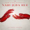 About Nahi Juda Hue Song
