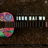 About Ishq Hai Wo Song