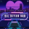 About Dil Diyan Dor Song