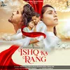 About Ishq Ka Rang Song