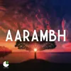About Aarambh (Vocal Version) Song