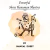 About Powerful Shree Hanuman Mantra Song
