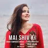 About Mai Shiv Ki Song