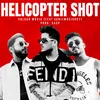 About Helicopter Shot Song