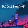 About Dil Da Sukoon Lo-Fi Song