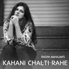 About Kahani Chalti Rahe Song