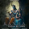 About KANHA Radha Ke Sang Song