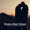 About Broken Heart Silence Song