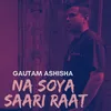 About Na Soya Saari Raat Song