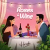 About Roses & Wine Song
