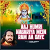 About Aaj Humri Nagariya Mein Ram Aa Gaye Song