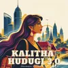 About Kalitha Hudugi 3.0 Song
