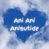About Ani Ani Anisutide Song