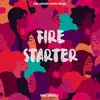 About FIRE STARTER Song