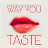 Way You Taste