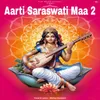 About Aarti Saraswati Maa 2 Song