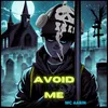 About Avoid me Song