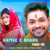 About Hamse E Bhang Pisai Na Song